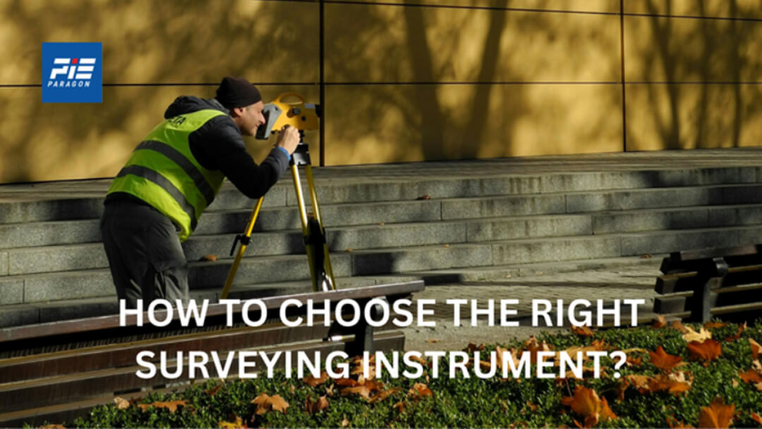 How to Choose the Right Surveying Instrument | Paragon Instrumentations